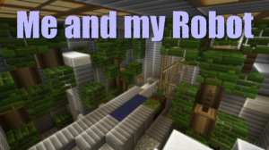 Tải về Me and my Robot cho Minecraft 1.8.8